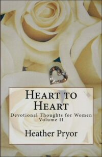Heart to Heart: Devotional Thoughts for Women, Vol. 2