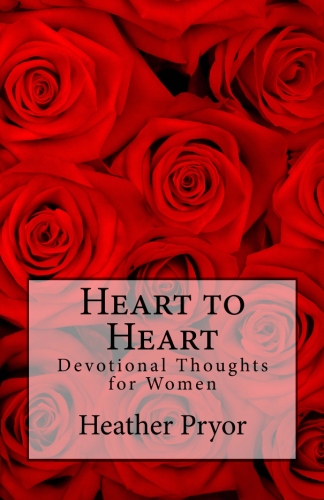 Heart to Heart: Devotional Thoughts for Women, Vol. 1