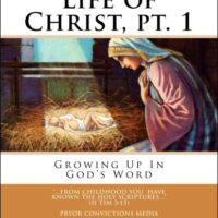 Life of Christ, Pt. 1